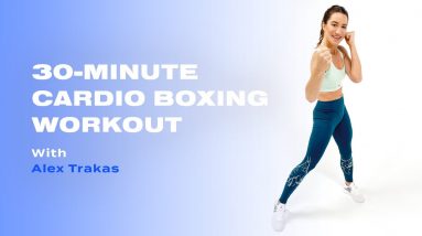 30-Minute Cardio Boxing Workout With Alex Trakas
