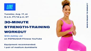 30-Minute Strength-Training Workout With Ashley Joi