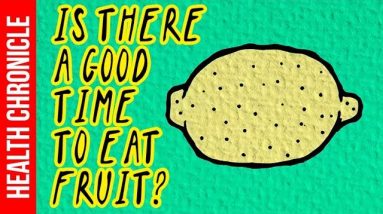 Is There A Good Time To Eat Fruit?