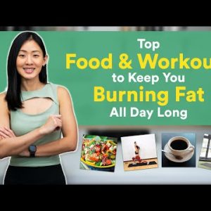 Top Food & Exercises to Keep You Burning Fat All Day Long | Joanna Soh