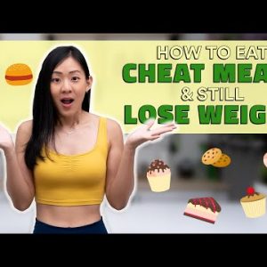 How to Eat Cheat Meals & Still Lose Weight (7 Tips!) | Joanna Soh