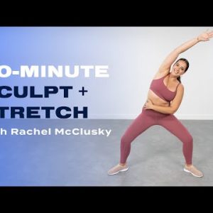Sculpt and Stretch Your Body With This 30-Minute Workout | POPSUGAR FITNESS