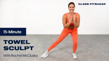 Change Up Your Routine With This Beginner-Friendly, 15-Minute Towel Sculpt Class