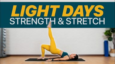 LIGHT DAYS: Strength & Stretch | Joanna Soh