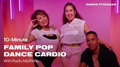 10-Minute Family Pop Dance Cardio With Poofy Moffitino | POPSUGAR FITNESS