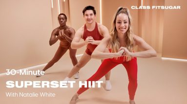 30-Minute Superset HIIT Workout With Natalie White | POPSUGAR FITNESS