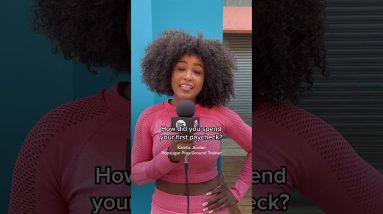 How did you spend your first paycheck?