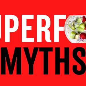 Superfood Myths Debunked 101