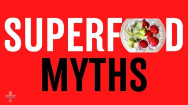 Superfood Myths Debunked 101